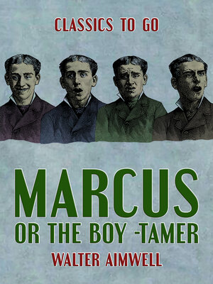 cover image of Marcus, or the Boy -Tamer